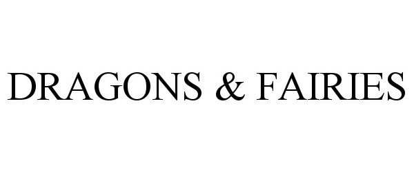 Trademark Logo DRAGONS & FAIRIES