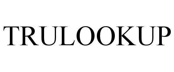 Trademark Logo TRULOOKUP