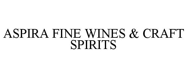  ASPIRA FINE WINES &amp; CRAFT SPIRITS
