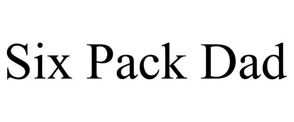 Trademark Logo SIX PACK DAD