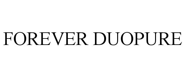 Trademark Logo FOREVER DUOPURE