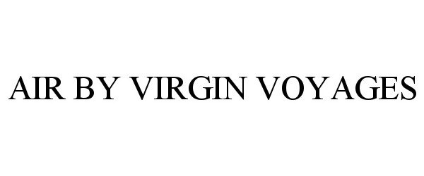 Trademark Logo AIR BY VIRGIN VOYAGES