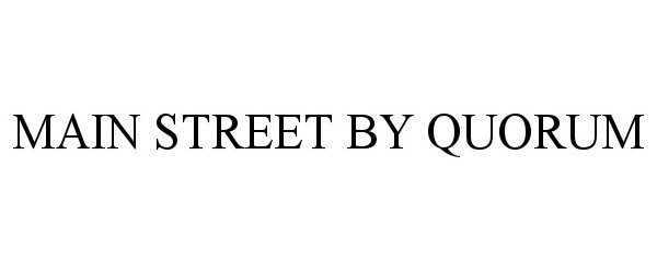 Trademark Logo MAIN STREET BY QUORUM