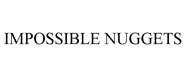 Trademark Logo IMPOSSIBLE NUGGETS