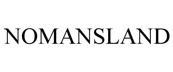 Trademark Logo NOMANSLAND