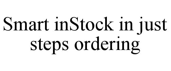 Trademark Logo SMART INSTOCK IN JUST STEPS ORDERING