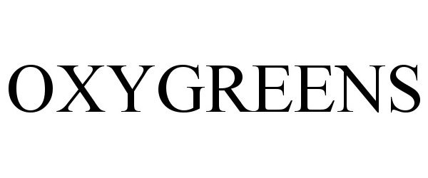  OXYGREENS