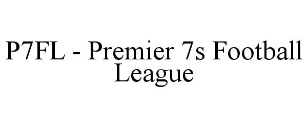  P7FL - PREMIER 7S FOOTBALL LEAGUE