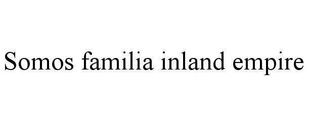  SOMOS FAMILIA INLAND EMPIRE