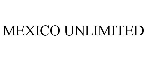 Trademark Logo MEXICO UNLIMITED