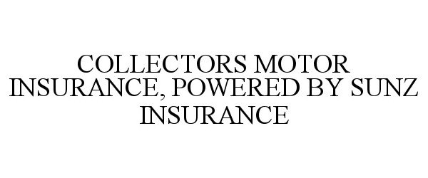  COLLECTORS MOTOR INSURANCE, POWERED BY SUNZ INSURANCE