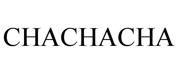 CHACHACHA