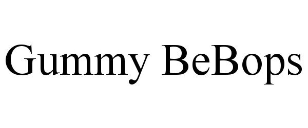 Trademark Logo GUMMY BEBOPS