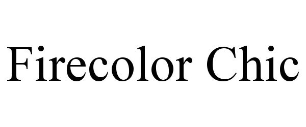 Trademark Logo FIRECOLOR CHIC