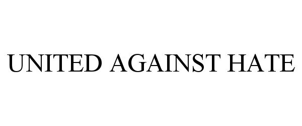 Trademark Logo UNITED AGAINST HATE