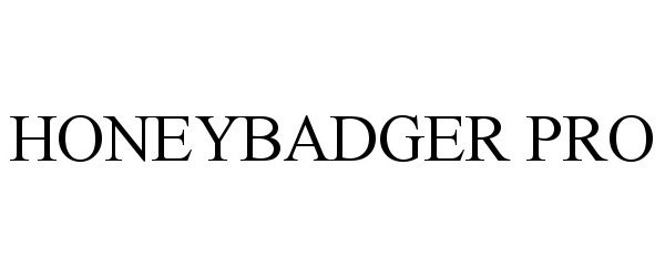 Trademark Logo HONEYBADGER PRO