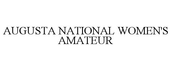  AUGUSTA NATIONAL WOMEN'S AMATEUR