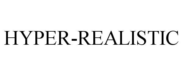 Trademark Logo HYPER-REALISTIC