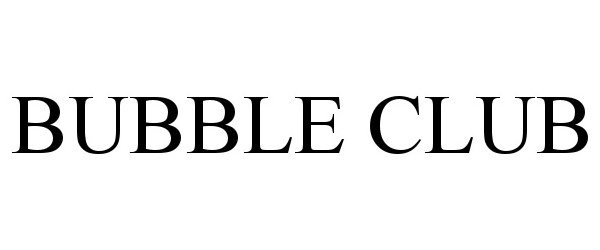 BUBBLE CLUB