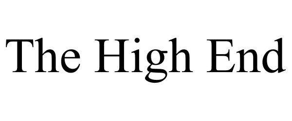 Trademark Logo THE HIGH END