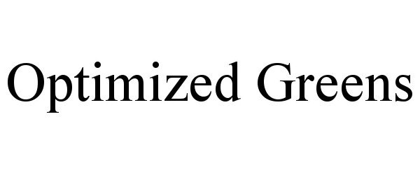 Trademark Logo OPTIMIZED GREENS