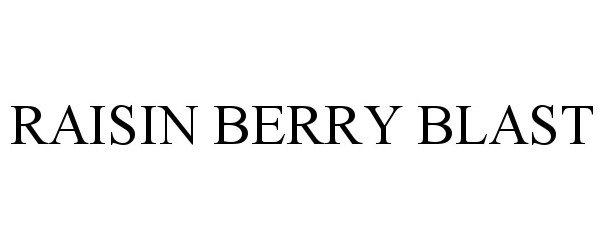 Trademark Logo RAISIN BERRY BLAST