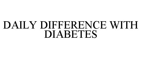  DAILY DIFFERENCE WITH DIABETES