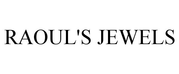 Trademark Logo RAOUL'S JEWELS
