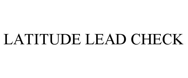 Trademark Logo LATITUDE LEAD CHECK