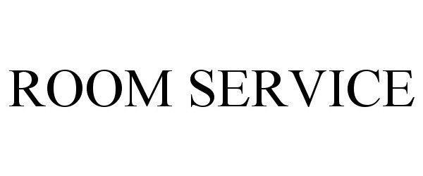 Trademark Logo ROOM SERVICE