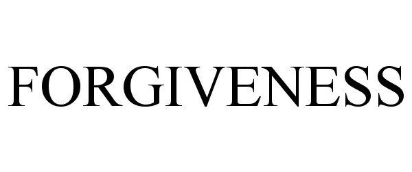 Trademark Logo FORGIVENESS