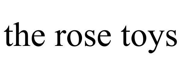 Trademark Logo THE ROSE TOYS