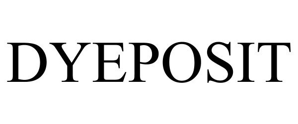 Trademark Logo DYEPOSIT