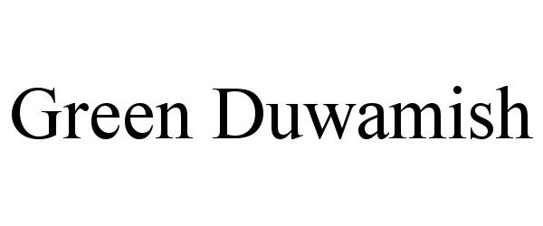 Trademark Logo GREEN DUWAMISH