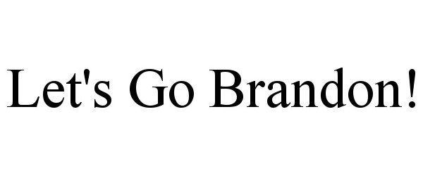 Trademark Logo LET'S GO BRANDON!