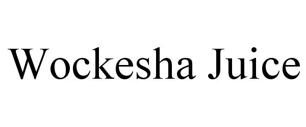Trademark Logo WOCKESHA JUICE