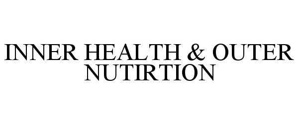 Trademark Logo INNER HEALTH & OUTER NUTIRTION