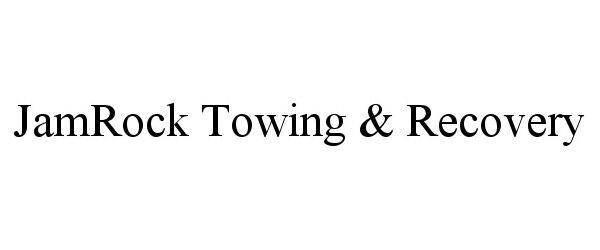  JAMROCK TOWING &amp; RECOVERY