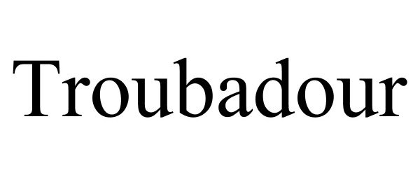 Trademark Logo TROUBADOUR