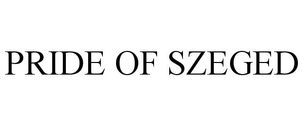 Trademark Logo PRIDE OF SZEGED