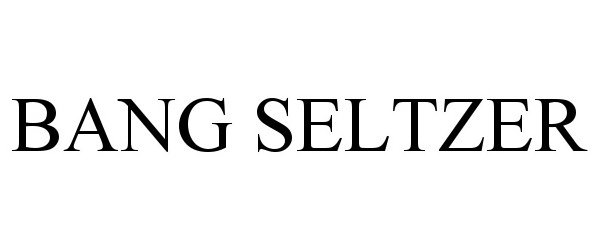 Trademark Logo BANG SELTZER