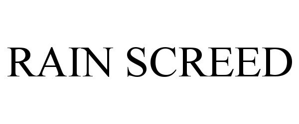 Trademark Logo RAIN SCREED