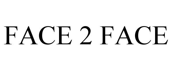 Trademark Logo FACE 2 FACE