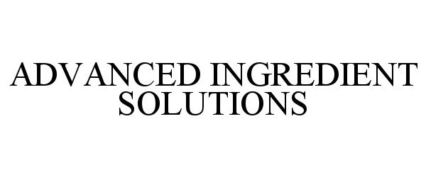  ADVANCED INGREDIENT SOLUTIONS