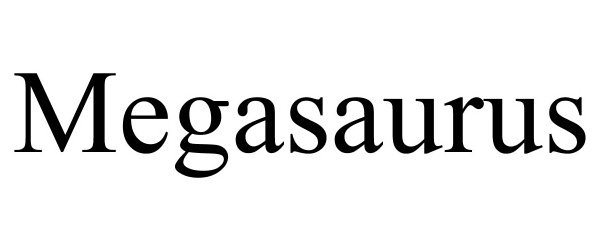 Trademark Logo MEGASAURUS