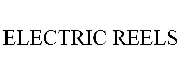Trademark Logo ELECTRIC REELS