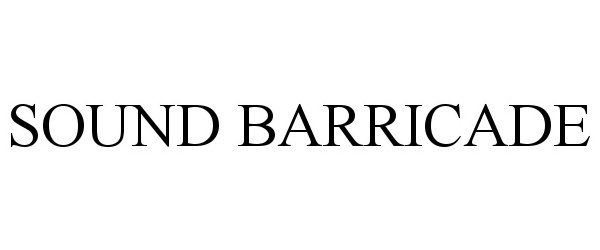 Trademark Logo SOUND BARRICADE