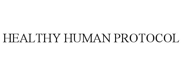 Trademark Logo HEALTHY HUMAN PROTOCOL
