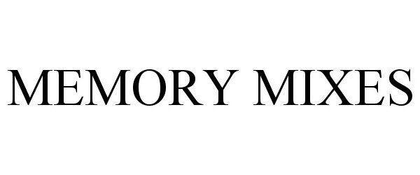 Trademark Logo MEMORY MIXES
