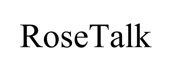 Trademark Logo ROSETALK